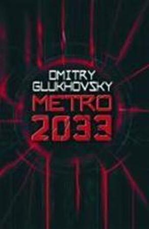 Metro 2033 - Dmitry Glukhovsky