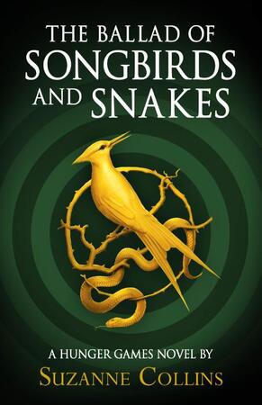 Hunger games Ballad of songbirds and snakes - Suzanne Collins Hunger games Ballad of songbirds and snakes - Suzanne Collins