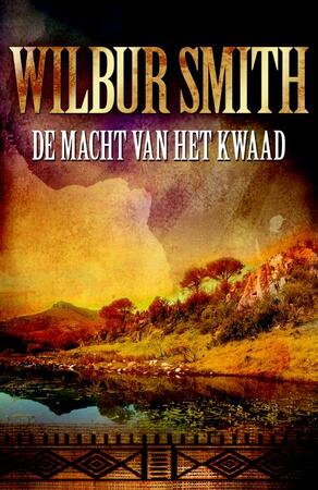 De macht van het kwaad - Wilbur Smith De macht van het kwaad - Wilbur Smith