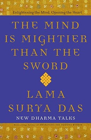The Mind Is Mightier Than the Sword - Lama Surya Das