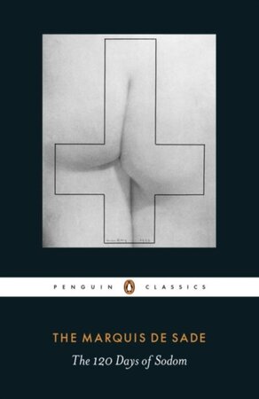 The 120 Days of Sodom or The School of Libertinage - Marquise de Sade The 120 Days of Sodom or The School of Libertinage - Marquise de Sade