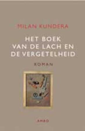 Het boek van de lach en de vergetelheid - Milan Kundera Het boek van de lach en de vergetelheid - Milan Kundera