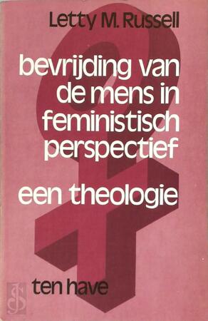 Bevrijding van de mens in feministisch perspectief - Letty M. Russell, J.G.A. Tielens Bevrijding van de mens in feministisch perspectief - Letty M. Russell, J.G.A. Tielens