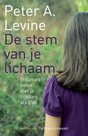 De stem van je lichaam - Peter Levine De stem van je lichaam - Peter Levine