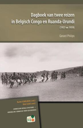 Dagboek van twee reizen in Belgisch Congo en Ruanda-Urundi - Karim Schelkens, Dirk Claes Dagboek van twee reizen in Belgisch Congo en Ruanda-Urundi - Karim Schelkens, Dirk Claes