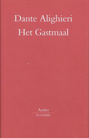 Het Gastmaal - Dante Alighieri Het Gastmaal - Dante Alighieri