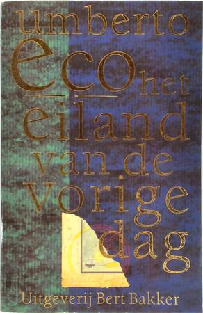 Het eiland van de vorige dag - Umberto Eco Het eiland van de vorige dag - Umberto Eco