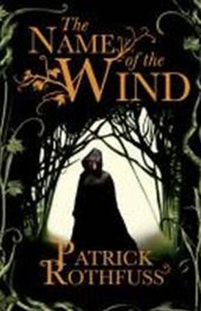 The Name of the Wind - Patrick Rothfuss The Name of the Wind - Patrick Rothfuss