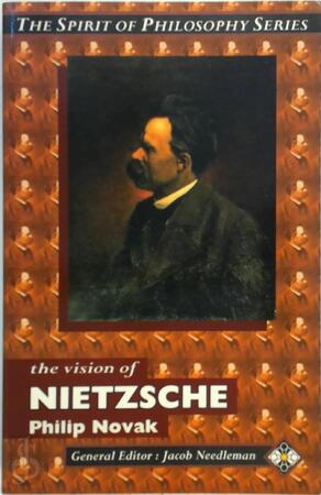 The Vision of Nietzsche - Philip Novak The Vision of Nietzsche - Philip Novak