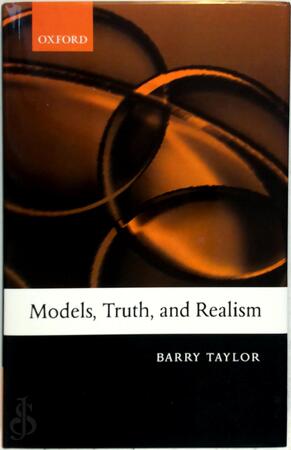 Models, truth, and realism - Barry M. Taylor Models, truth, and realism - Barry M. Taylor