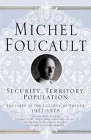 Security, Territory, Population - Michel Foucault Security, Territory, Population - Michel Foucault