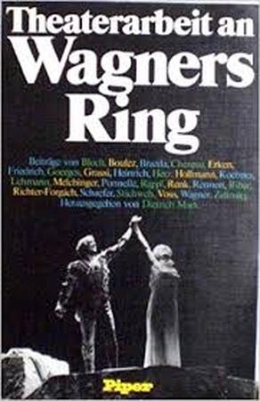 Theaterarbeit an Wagners Ring - Ernst Bloch, Dietrich Mack Theaterarbeit an Wagners Ring - Ernst Bloch, Dietrich Mack