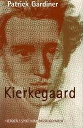 Meisterdenker: Kierkegaard - Patrick Gardiner Meisterdenker: Kierkegaard - Patrick Gardiner
