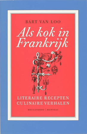 Als kok in Frankrijk - Bart van Loo