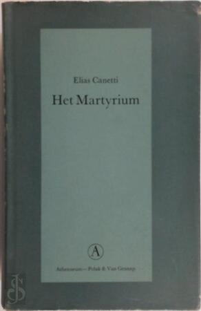 Het Martyrium - Elias Canetti Het Martyrium - Elias Canetti