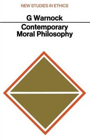 Contemporary Moral Philosophy - G. J. Warnock Contemporary Moral Philosophy - G. J. Warnock