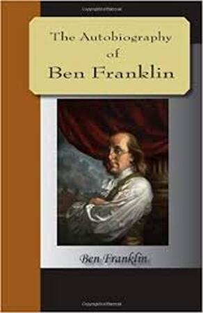 The Autobiography Of Ben Franklin - Ben Franklin