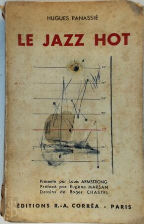  Le jazz hot - Presente par Louis Armstrong, preface par Eugene Marsan, dessins de Roger Chastel - Hugues Panassié