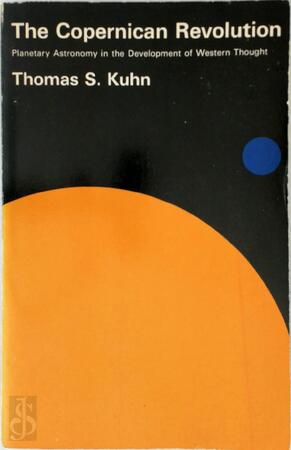 The Copernican Revolution - Planetary Astronomy in Develop of Western Thought - Ts Kuhn The Copernican Revolution - Planetary Astronomy in Develop of Western Thought - Ts Kuhn