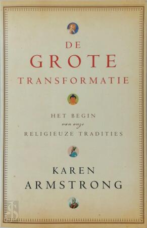 De grote transformatie - Karen Armstrong De grote transformatie - Karen Armstrong
