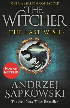Witcher (prequel): last wish - Andrzej Sapkowski Witcher (prequel): last wish - Andrzej Sapkowski