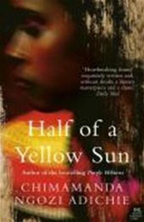 Half of a yellow sun - Chimamanda Ngozi Adichie Half of a yellow sun - Chimamanda Ngozi Adichie