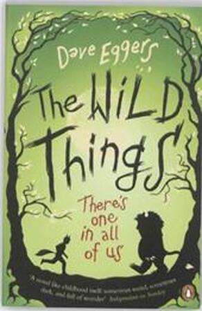 The Wild Things - Dave Eggers The Wild Things - Dave Eggers