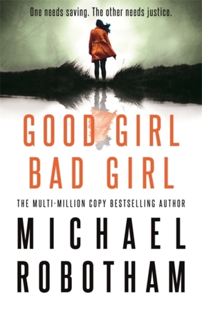 Good girl, bad girl - Michael Robotham Good girl, bad girl - Michael Robotham