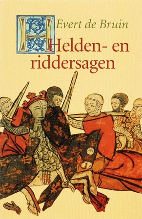 Helden- en Riddersagen - E. de Bruin Helden- en Riddersagen - E. de Bruin