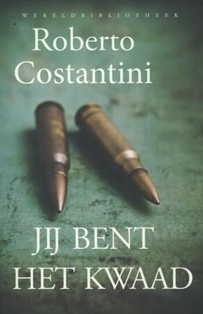 Jij bent het kwaad - Roberto Costantini Jij bent het kwaad - Roberto Costantini