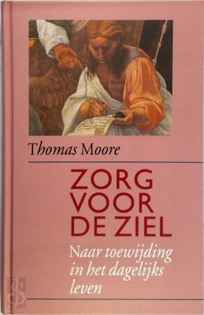 Zorg voor de ziel - Thomas Moore Zorg voor de ziel - Thomas Moore