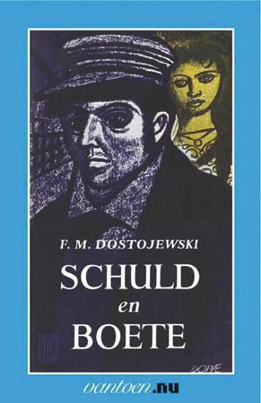 Schuld en boete - Fjodor Michajlovitsj Dostojevski Schuld en boete - Fjodor Michajlovitsj Dostojevski