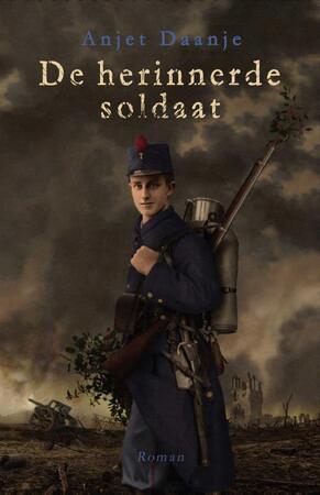 De herinnerde soldaat - Anjet Daanje De herinnerde soldaat - Anjet Daanje