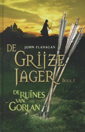 De Grijze Jager 1 : De ruïnes van Gorlan - John Flanagan De Grijze Jager 1 : De ruïnes van Gorlan - John Flanagan