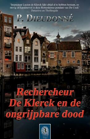 Rechercheur De Klerck en de ongrijpbare dood - P. Dieudonné Rechercheur De Klerck en de ongrijpbare dood - P. Dieudonné