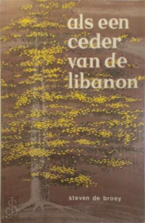 Als een ceder van de Libanon - Steven Debroey