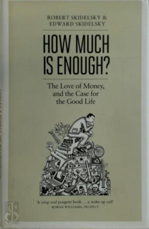 How Much is Enough? - Robert Skidelsky