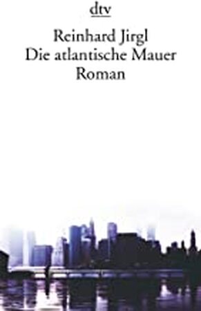 Die atlantische Mauer - Reinhard Jirgl