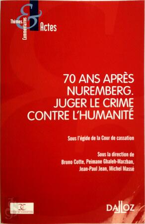 Stock Image 70 ans après Nuremberg : Juger le crime contre l'humanité - 