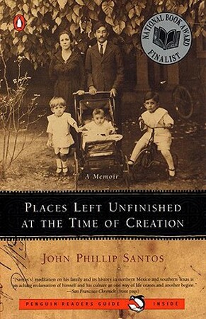 Places Left Unfinished at the Time of Creation - John Phillip Santos
