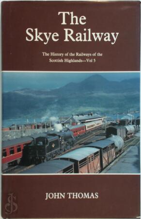 The Skye Railway - John Thomas The Skye Railway - John Thomas