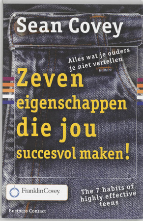 Zeven eigenschappen die jou succesvol maken ! - S. Covey Zeven eigenschappen die jou succesvol maken ! - S. Covey