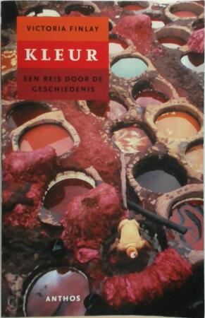 Kleur - Een reis door de geschiedenis - Victoria Finlay, Meile Snijders Kleur - Een reis door de geschiedenis - Victoria Finlay, Meile Snijders