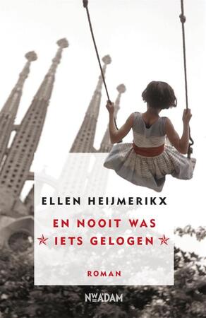 En nooit was iets gelogen - Ellen Heijmerikx En nooit was iets gelogen - Ellen Heijmerikx