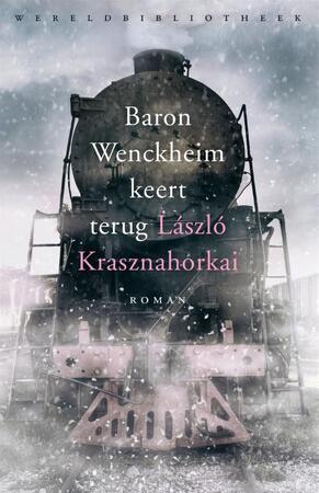 Baron Wenckheim keert terug - Laszlo Krasznahorkai Baron Wenckheim keert terug - Laszlo Krasznahorkai
