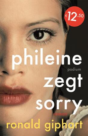Phileine zegt sorry - Ronald Giphart Phileine zegt sorry - Ronald Giphart
