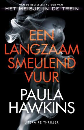Een langzaam smeulend vuur - Paula Hawkins Een langzaam smeulend vuur - Paula Hawkins