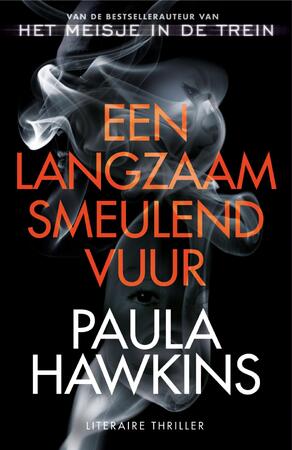 Een langzaam smeulend vuur - Paula Hawkins Een langzaam smeulend vuur - Paula Hawkins