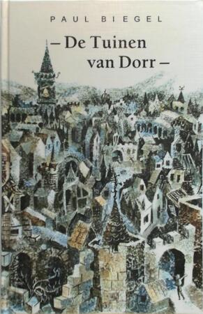 De tuinen van Dorr - Paul Biegel, Tonke Dragt De tuinen van Dorr - Paul Biegel, Tonke Dragt
