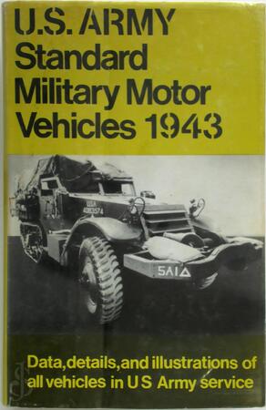 US Army Standard Military Motor Vehicles 1943 - United States. Army. Ordnance Department US Army Standard Military Motor Vehicles 1943 - United States. Army. Ordnance Department